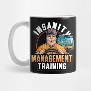 Insanity Management Training - Funny School Bus Driver Mug